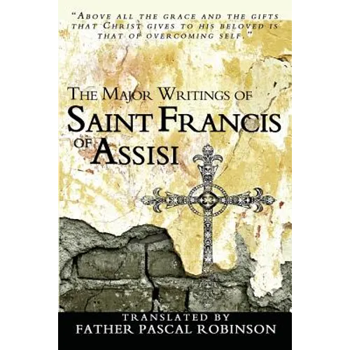 The Major Writings of Saint Francis of Assisi