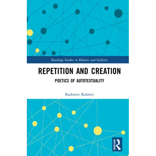 Repetition and Creation: Poetics of Autotextuality