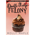 Double Fudge Felony
