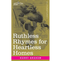 Ruthless Rhymes for Heartless Homes