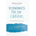 Economics for the Curious: Inside the Minds of 12 Nobel Laureates