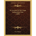 An Account Of The Congo Independent State (1889)
