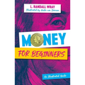 Money for Beginners: An Illustrated Guide