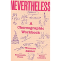 Nevertheless: A Choreographic Workbook