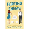 Flirting with the Enemy: An Enemies To Lovers Romantic Comedy
