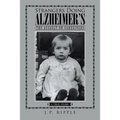 Strangers Doing Alzheimer's: The Assault on Caregivers