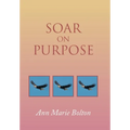 Soar on Purpose
