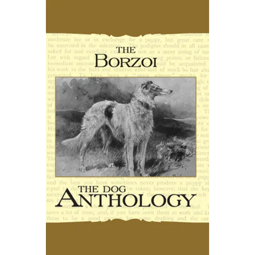 Borzoi: The Russian Wolfhound - A Dog Anthology (A Vintage Dog Books Breed Classic)