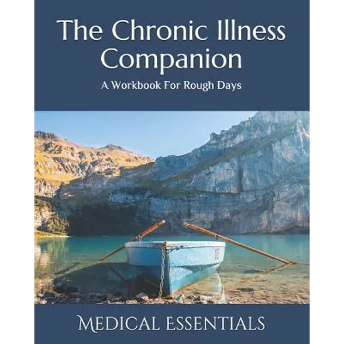 The Chronic Illness Companion: A Self-Care Workbook