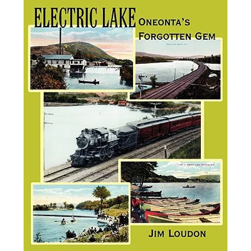 Electric Lake: Oneonta's Forgotten Gem