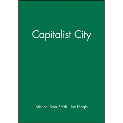 The Capitalist City: Global Restructuring and Community Politics