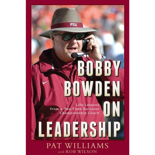 Bobby Bowden on Leadership: Life Lessons from a Two-Time National Championship Coach