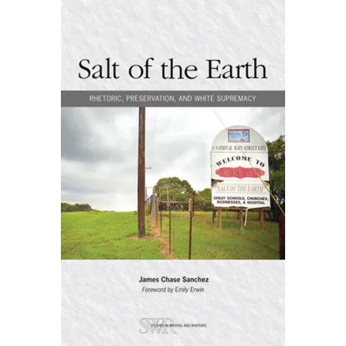 Salt of the Earth: Rhetoric, Preservation, and White Supremacy