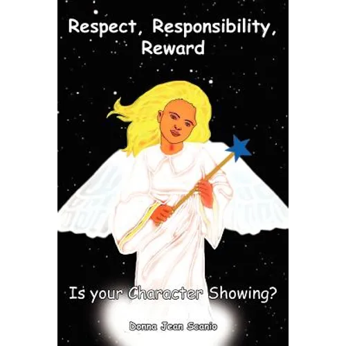 Respect, Responsibility, Reward: Is your Character Showing?
