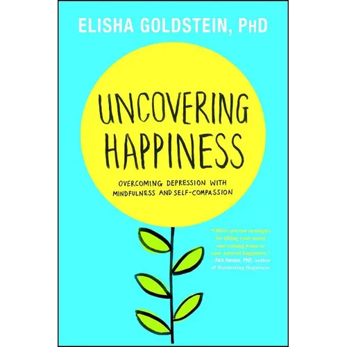 Uncovering Happiness: Overcoming Depression with Mindfulness and Self-Compassion