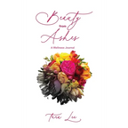 Beauty from Ashes - Hardcover