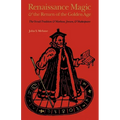 Renaissance Magic and the Return of the Golden Age: The Occult Tradition and Marlowe, Jonson, and Shakespeare