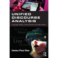 Unified Discourse Analysis: Language, Reality, Virtual Worlds, and Video Games