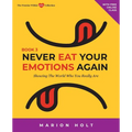 Never Eat Your Emotions Again, Book 3: Showing The World Who You Really Are