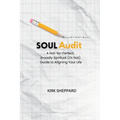 Soul Audit: A Not-So-Perfect, Broadly Spiritual (Or Not) Guide to Aligning Your Life