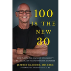 100 Is the New 30: How Playing the Symphony of Longevity Will Enable Us to Live Young for a Lifetime