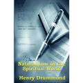 Natural Law in the Spiritual World: A Study of the Parallels Between Scientific Law and Spiritual Life
