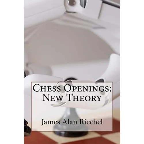 Chess Openings: New Theory