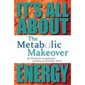 The Metabolic Makeover: It's All About Energy