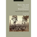 Race, Tea and Colonial Resettlement: Imperial Families, Interrupted
