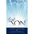 Look at the SON: The Fruit of Medjugorje