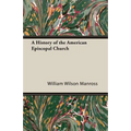 A History of the American Episcopal Church