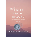 More Dimes From Heaven: A Journey to Self-Publishing