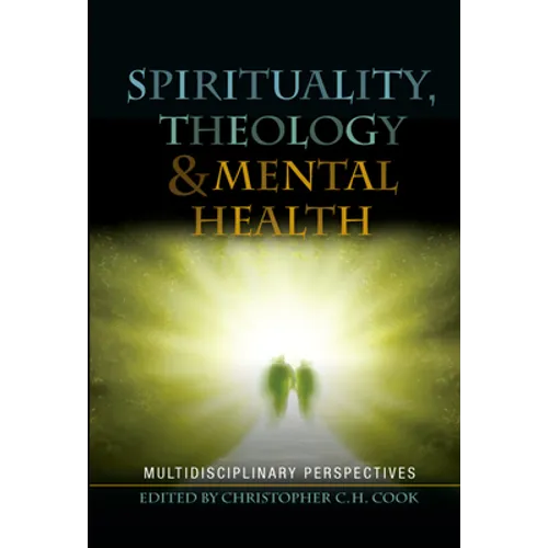 Spirituality, Theology and Mental Health: Interdisciplinary Perspectives