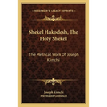 Shekel Hakodesh, The Holy Shekel: The Metrical Work Of Joseph Kimchi