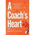 A Coach's Heart: Devotions for Spiritual Leadership