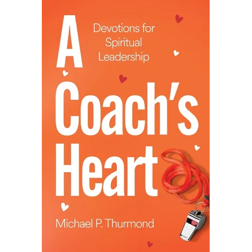 A Coach's Heart: Devotions for Spiritual Leadership