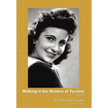 Walking in the Shadow of Tyranny: A Memoir