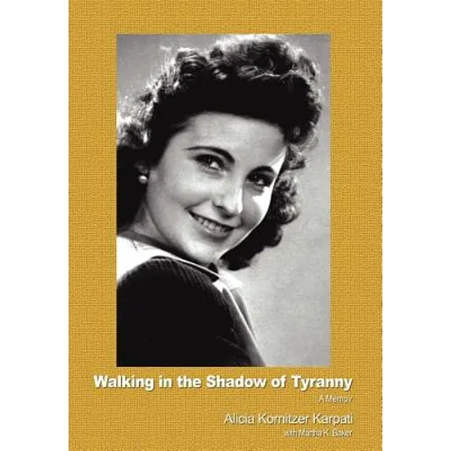 Walking in the Shadow of Tyranny: A Memoir