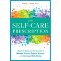 The Self Care Prescription: Powerful Solutions to Manage Stress, Reduce Anxiety & Increase Wellbeing