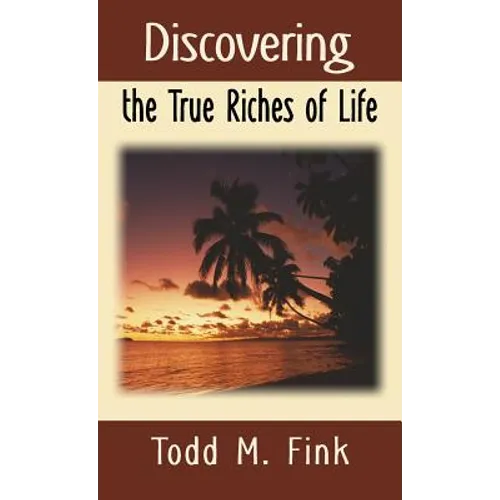 Discovering the True Riches of Life