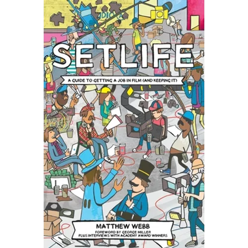 Setlife: A Guide To Getting A Job In Film (And Keeping It)
