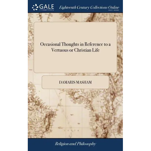 Occasional Thoughts in Reference to a Vertuous or Christian Life