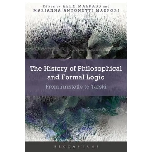 The History of Philosophical and Formal Logic: From Aristotle to Tarski
