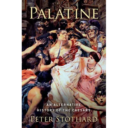 Palatine: An Alternative History of the Caesars
