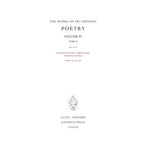 Poetry IV, tome 5: Seventy-seven thousand Service-Trees, part 29-35