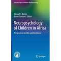Neuropsychology of Children in Africa: Perspectives on Risk and Resilience
