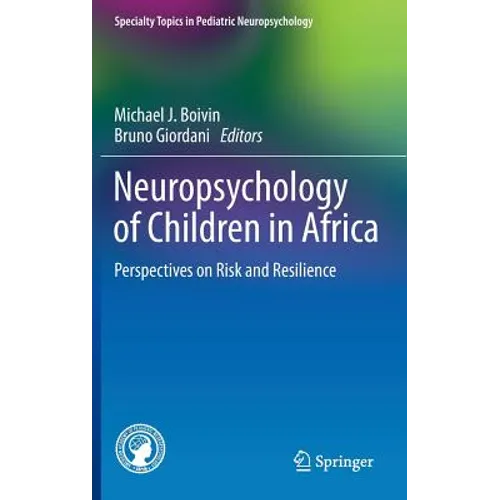Neuropsychology of Children in Africa: Perspectives on Risk and Resilience