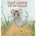 Pixie Learns to be Brave