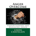Anger Overcome: Understanding and Managing Anger