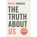 The Truth about Us: The Very Good News about How Very Bad We Are